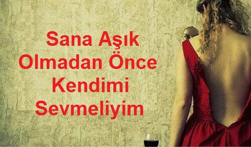 Sana Âşık Olmadan Önce Kendimi Sevmeliyim