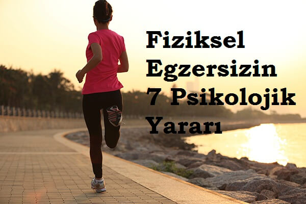 Fiziksel Egzersizin Psikolojik 7 Yararı