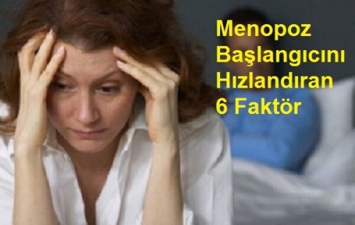 Menopoz Başlangıcını Hızlandıran 6 Faktör